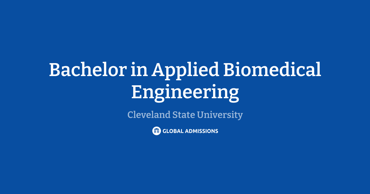 Bachelor in Applied Biomedical Engineering at Cleveland State ...