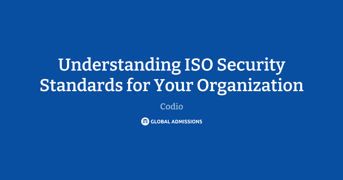 Understanding ISO Security Standards for Your Organization at Codio ...