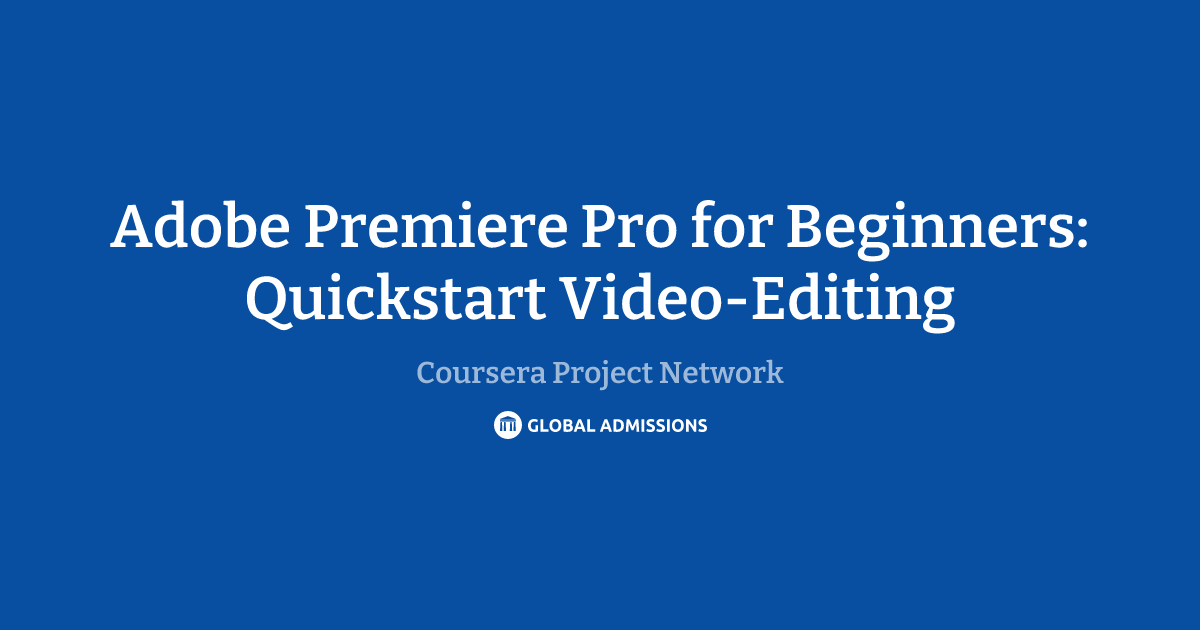 Adobe Premiere Pro for Beginners: Quickstart Video-Editing at Coursera ...
