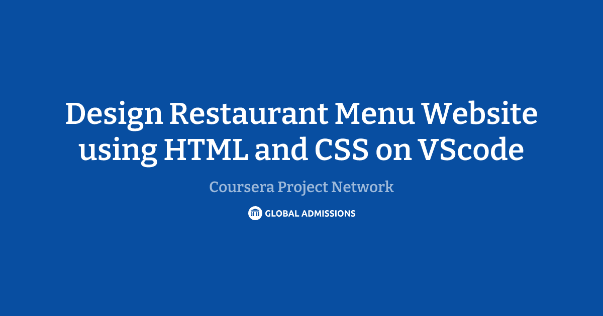 Design Restaurant Menu Website using HTML and CSS on VScode at Coursera ...
