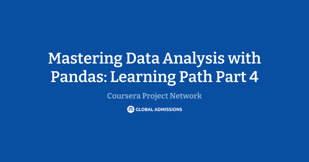 Mastering Data Analysis with Pandas: Learning Path Part 4 at Coursera ...