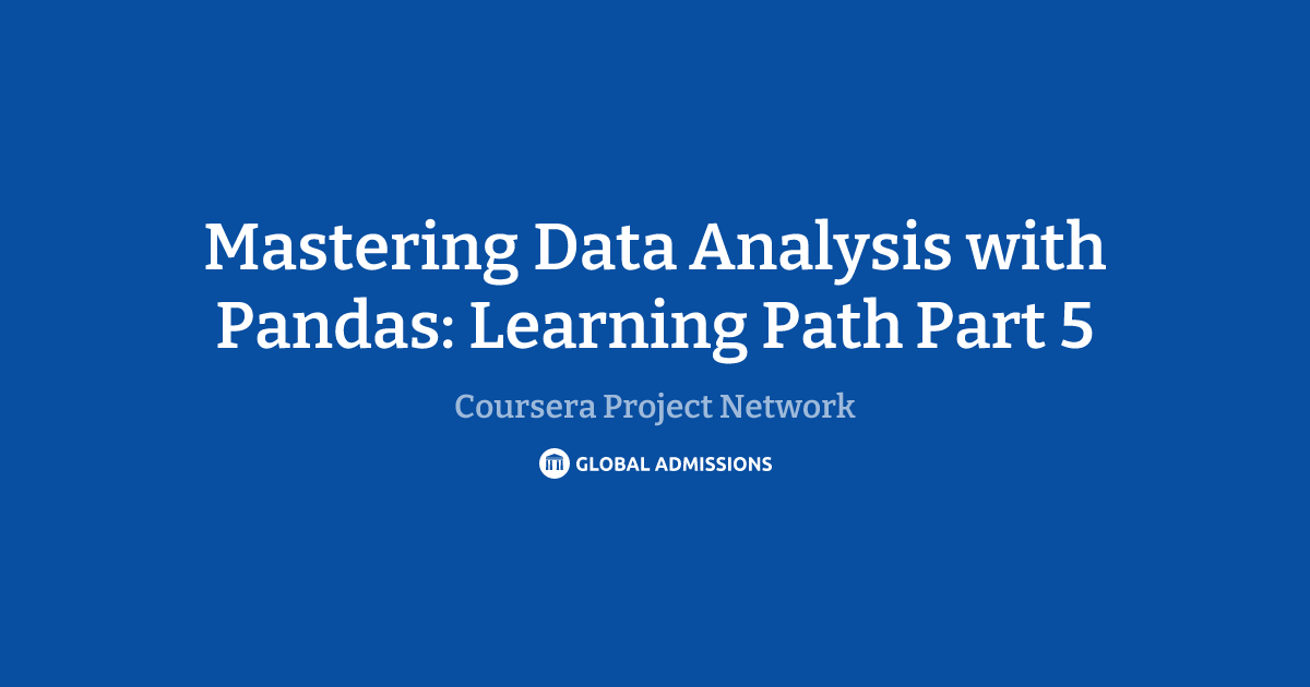 Mastering Data Analysis with Pandas: Learning Path Part 5 at Coursera ...