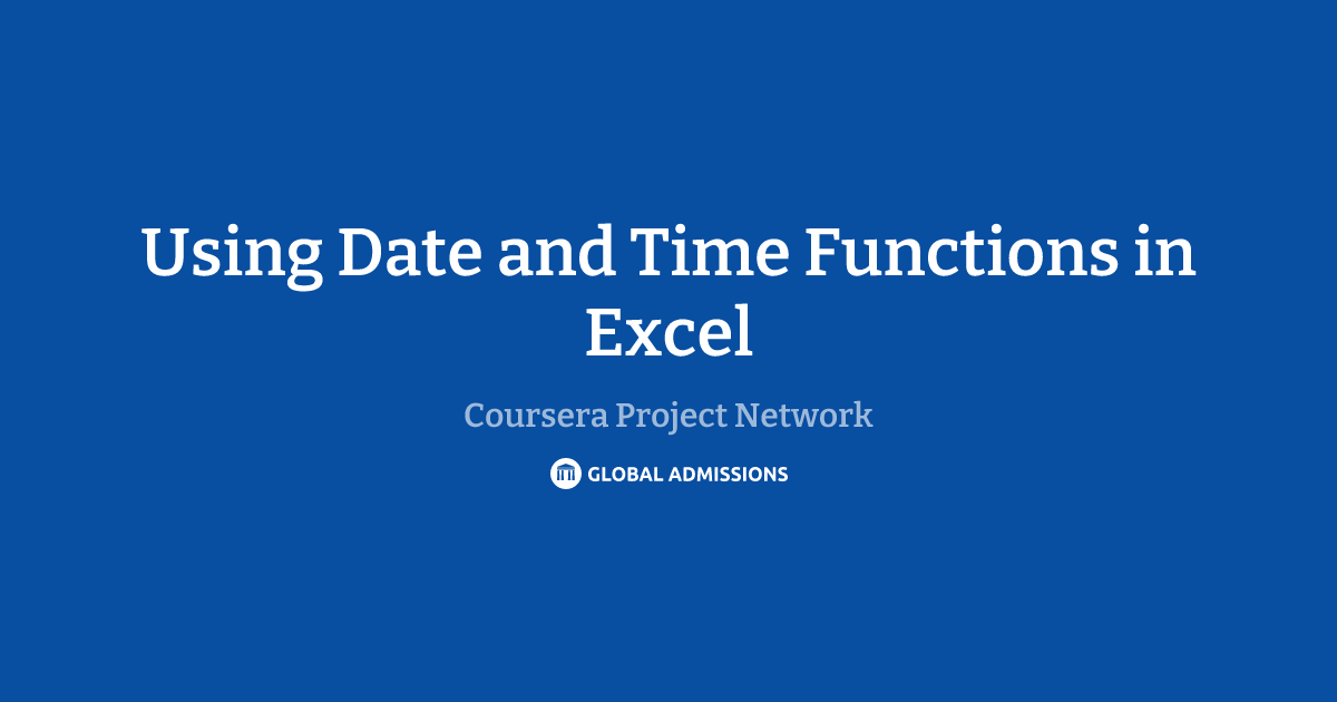 Using Date and Time Functions in Excel at Coursera Project Network ...