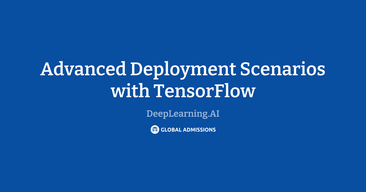 Advanced Deployment Scenarios with TensorFlow at DeepLearning.AI ...