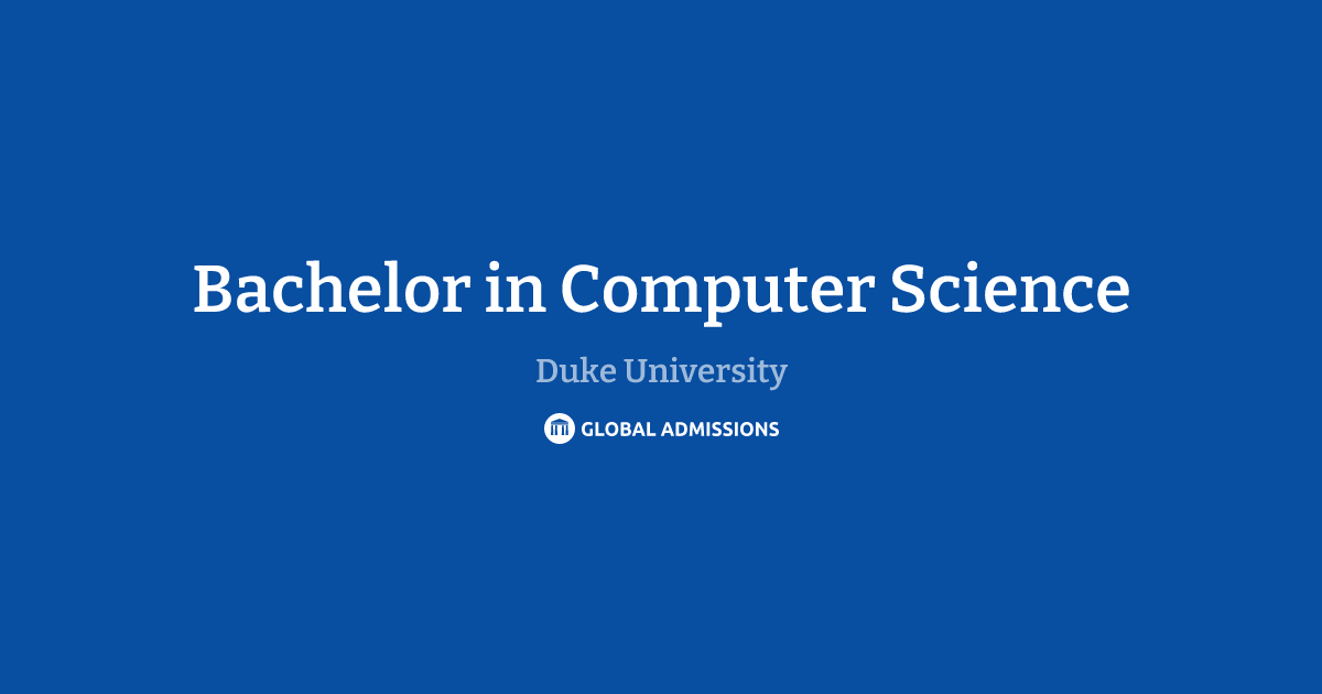 Bachelor in Computer Science at Duke University | Global Admissions
