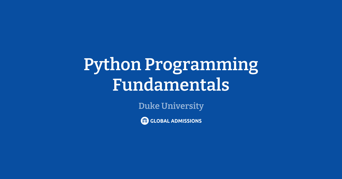 Python Programming Fundamentals at Duke University | Global Admissions
