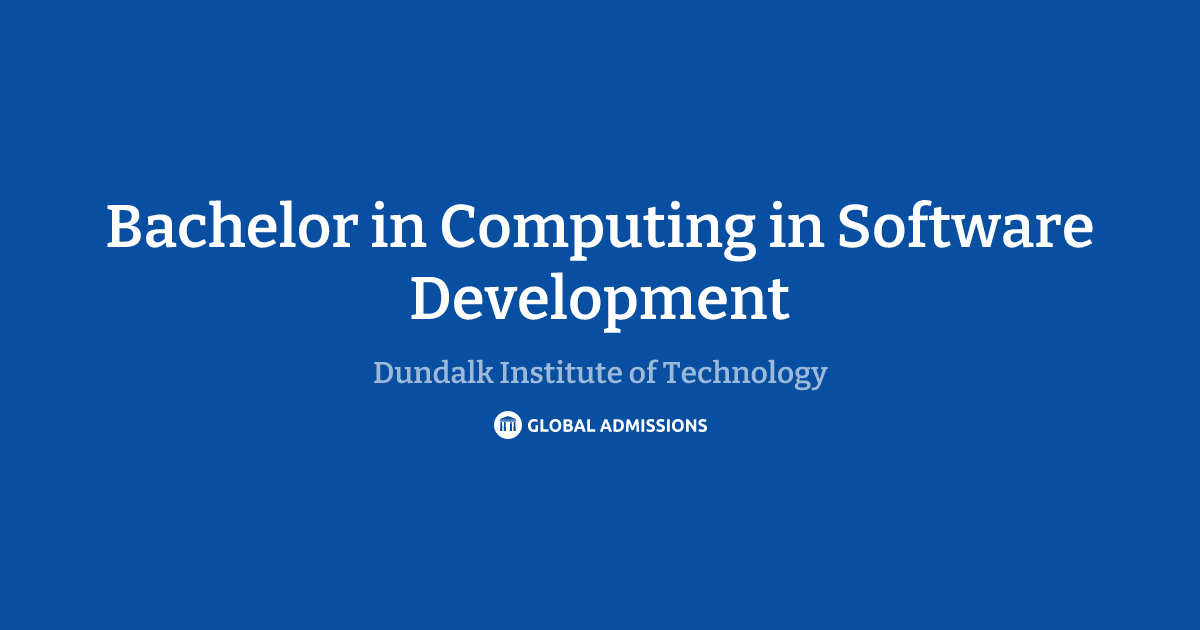 Bachelor in Computing in Software Development at Dundalk Institute of ...