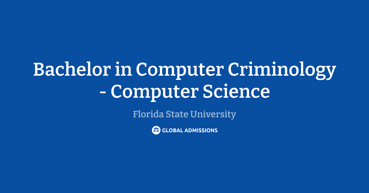 Bachelor in Computer Criminology - Computer Science at Florida State ...