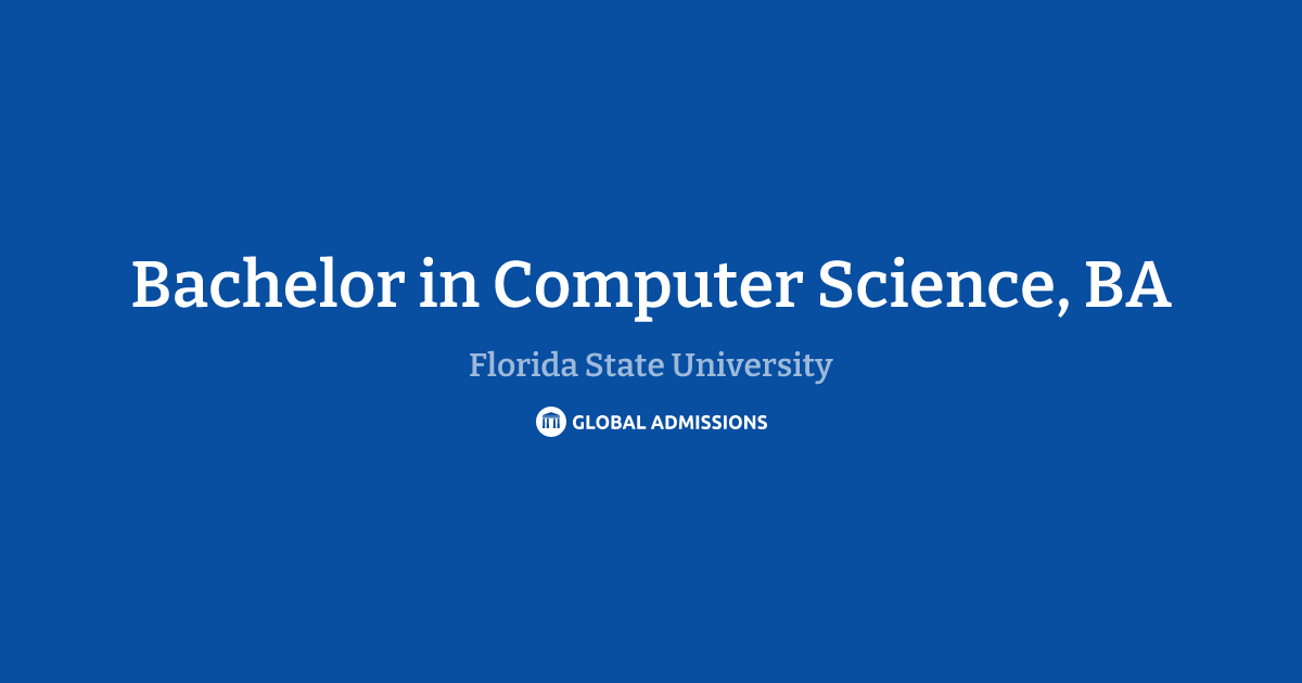 Bachelor in Computer Science, BA at Florida State University | Global ...