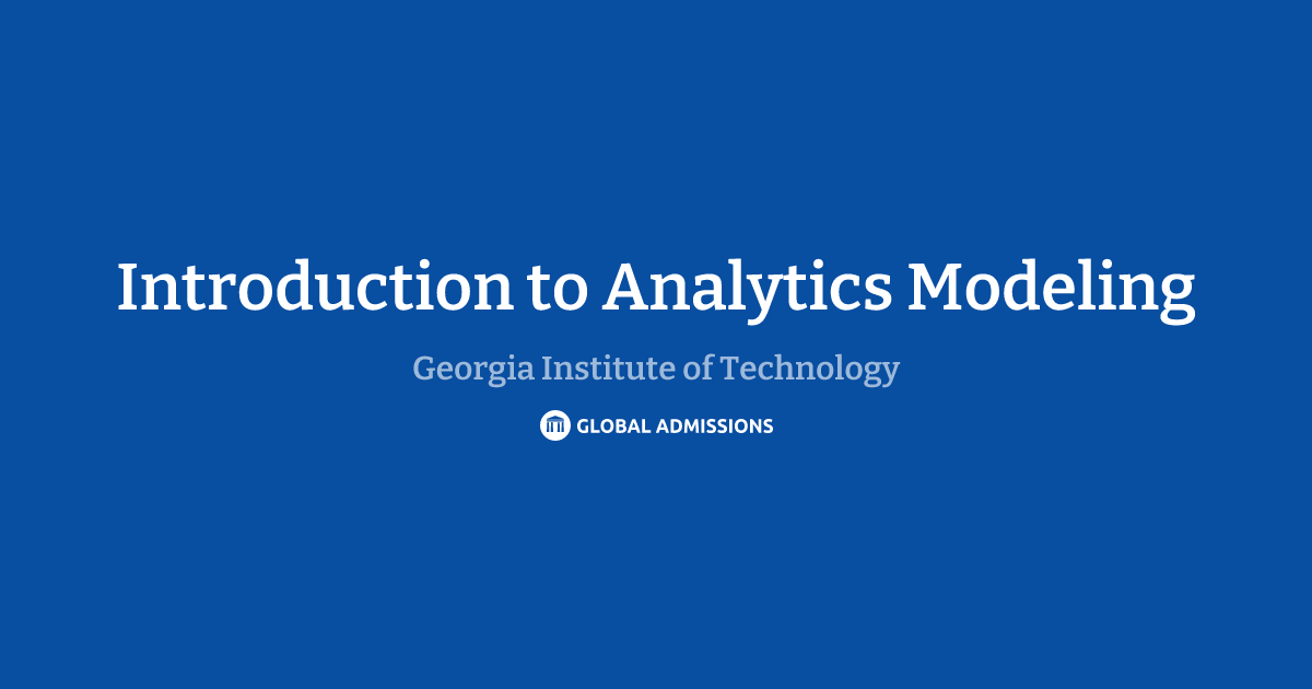 Introduction to Analytics Modeling at Georgia Institute of Technology ...