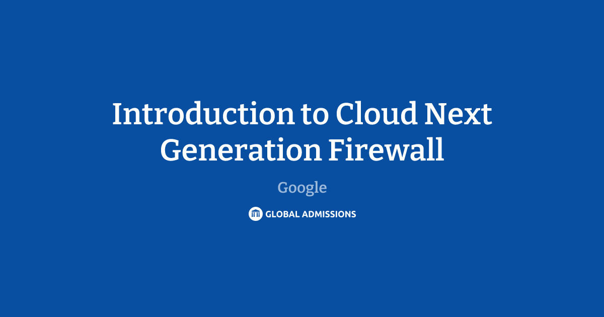Introduction to Cloud Next Generation Firewall at Google | Global ...