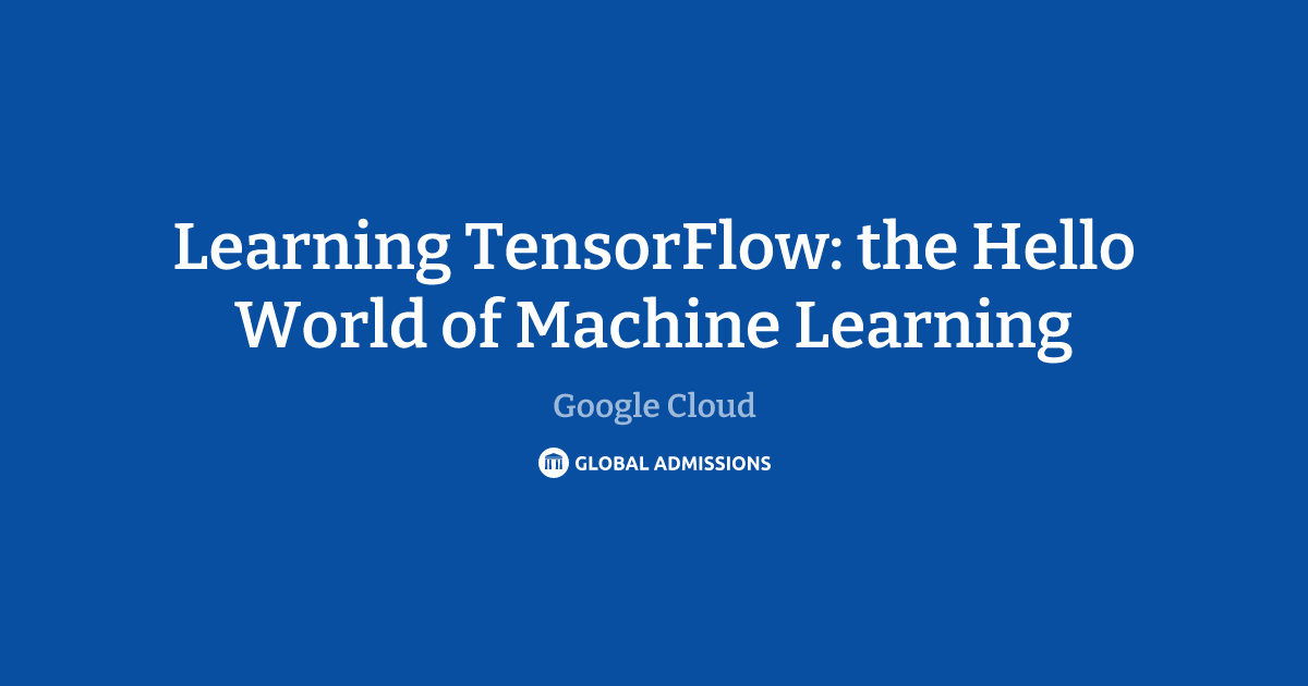 Learning TensorFlow: the Hello World of Machine Learning at Google ...