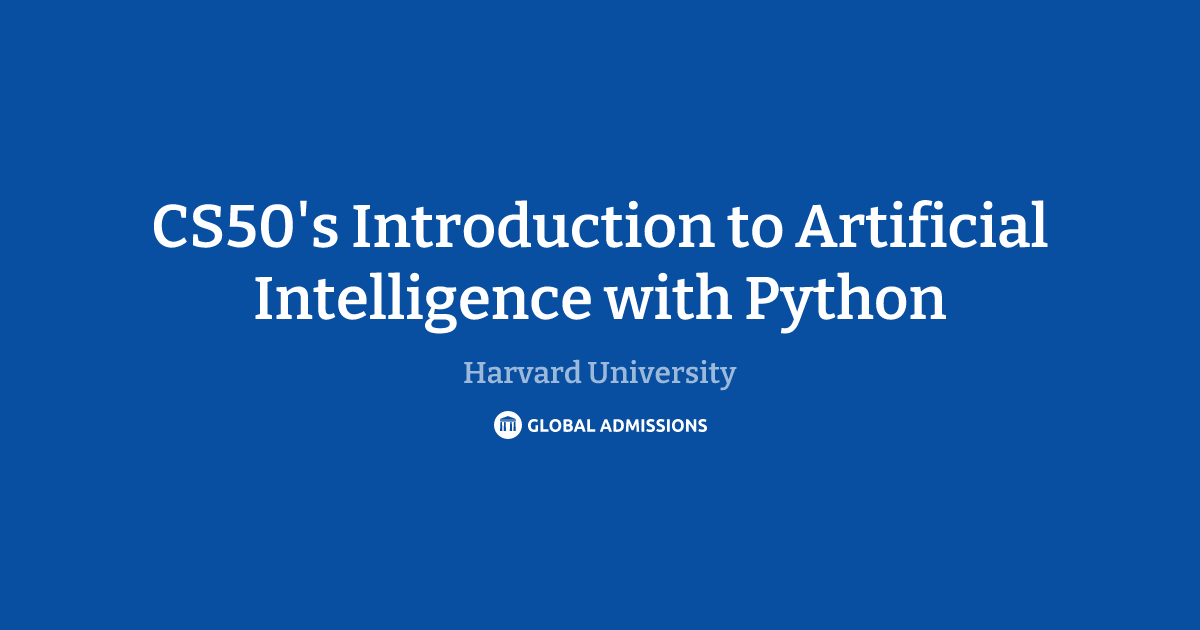 CS50's Introduction to Artificial Intelligence with Python at Harvard ...