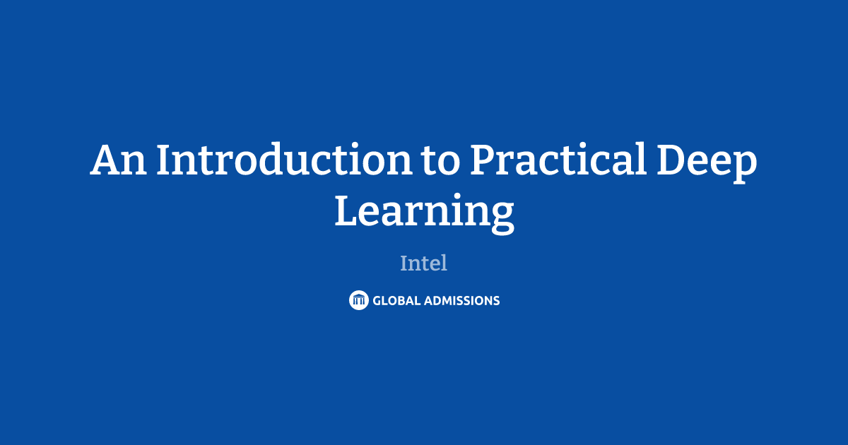 An Introduction to Practical Deep Learning at Intel | Global Admissions