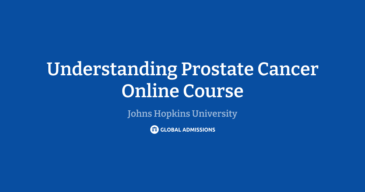 Understanding Prostate Cancer Online Course at Johns Hopkins University ...