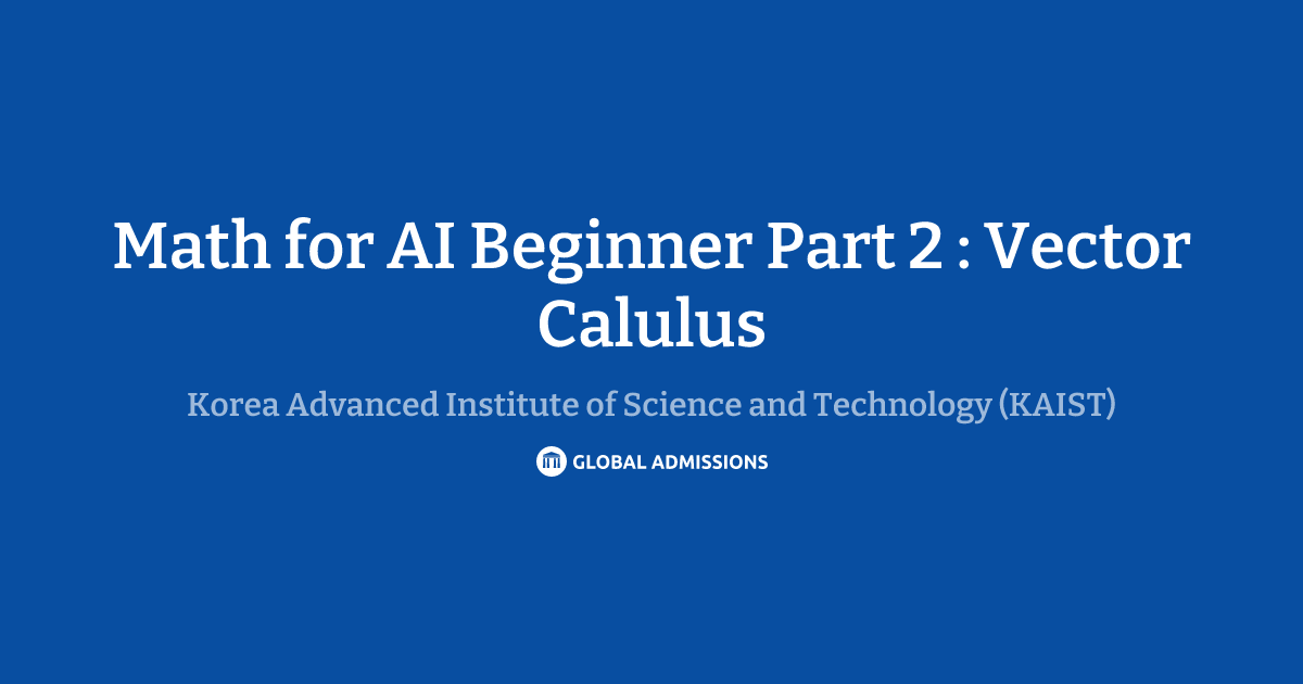 Math for AI Beginner Part 2 : Vector Calulus at Korea Advanced ...