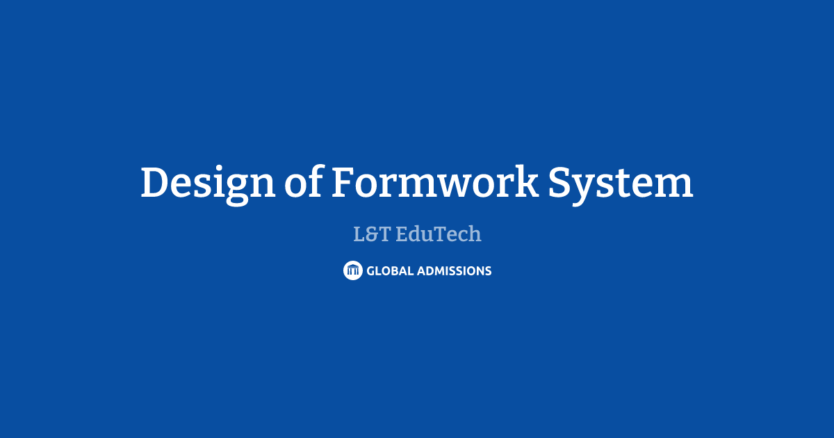 Design of Formwork System at L&T EduTech | Global Admissions