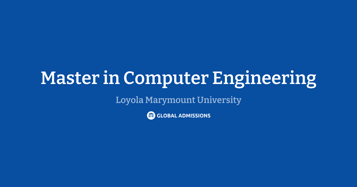 Master in Computer Engineering at Loyola Marymount University | Global ...