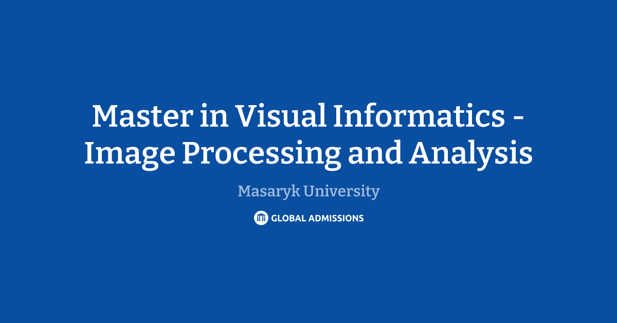 Master in Visual Informatics - Image Processing and Analysis at Masaryk ...