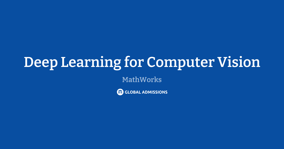 Deep Learning for Computer Vision at MathWorks | Global Admissions