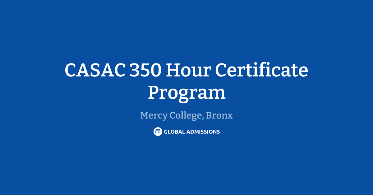CASAC 350 Hour Certificate Program at Mercy College, Bronx | Global ...