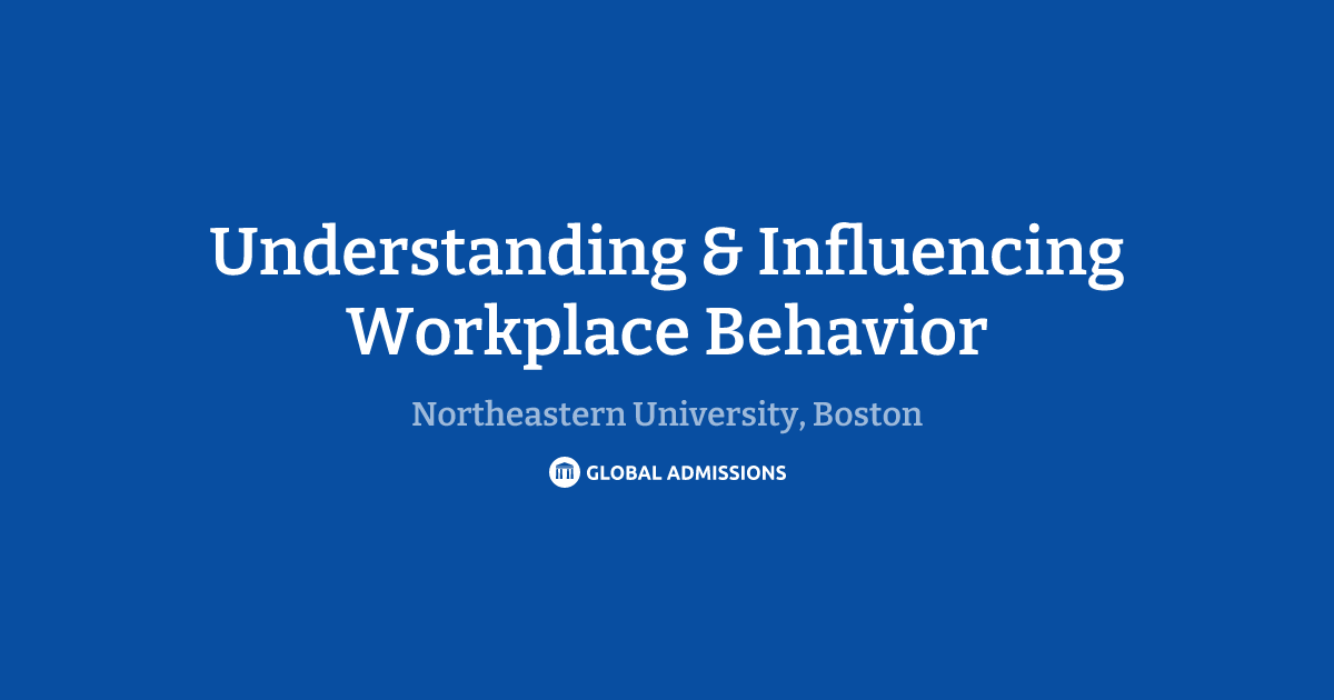 Understanding & Influencing Workplace Behavior at Northeastern ...
