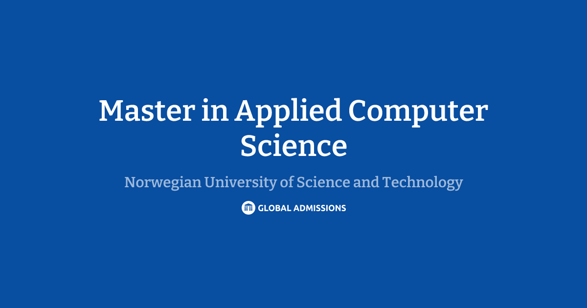 Master in Applied Computer Science at Norwegian University of Science ...