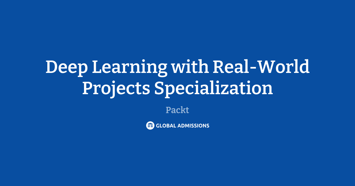 Deep Learning with Real-World Projects Specialization at Packt | Global ...