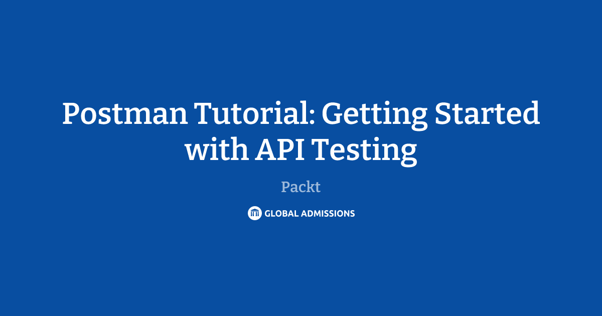 Postman Tutorial: Getting Started with API Testing at Packt | Global ...