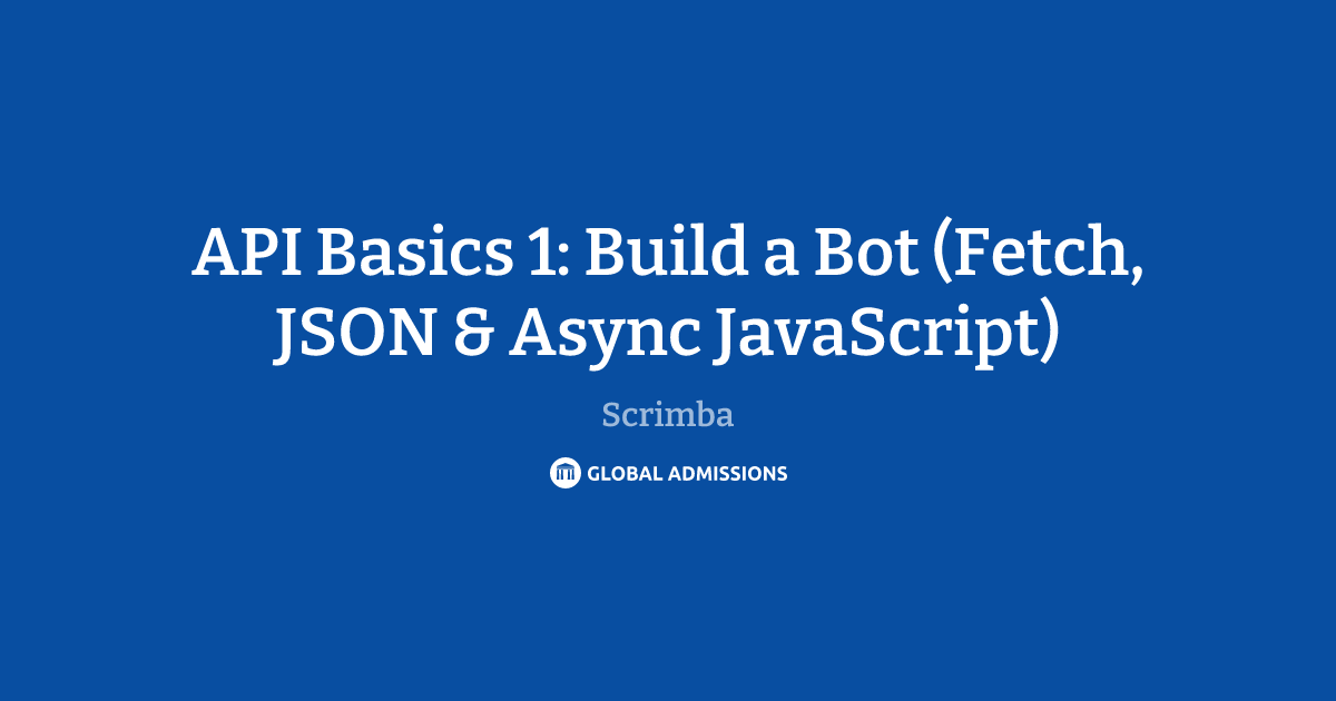 API Basics 1: Build a Bot (Fetch, JSON & Async JavaScript) at Scrimba ...