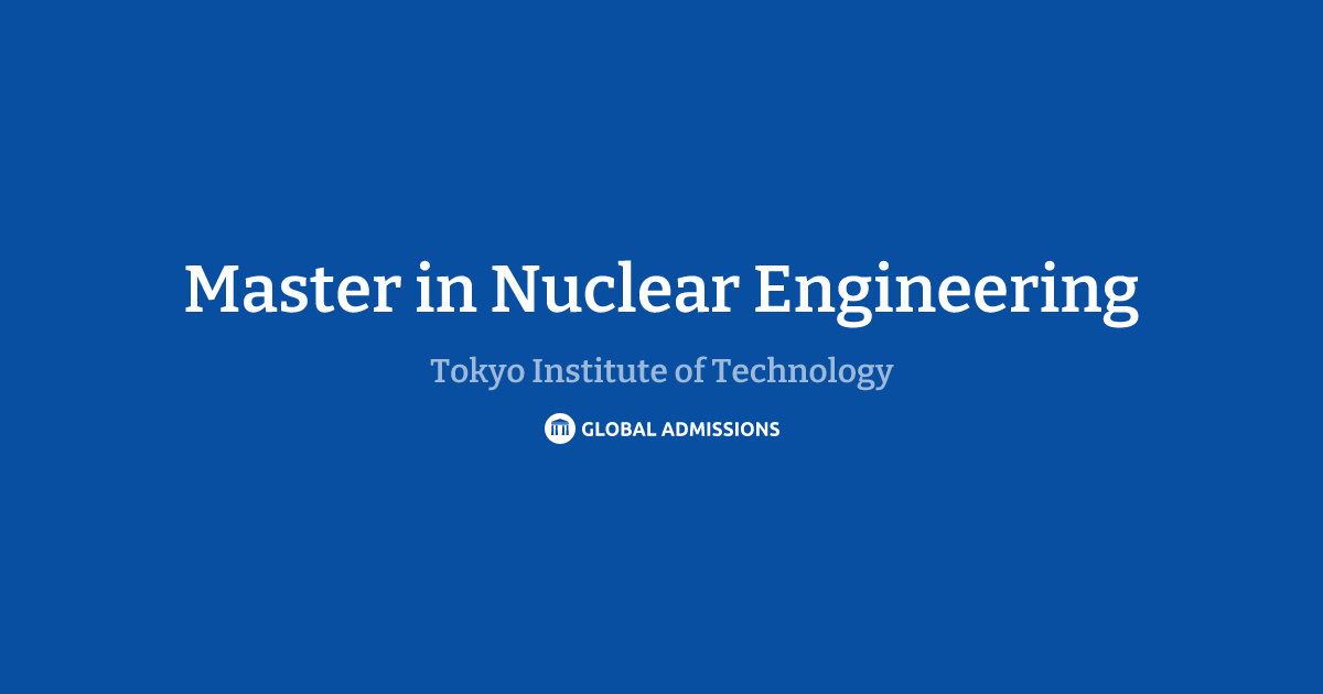 Master in Nuclear Engineering at Tokyo Institute of Technology – Global ...