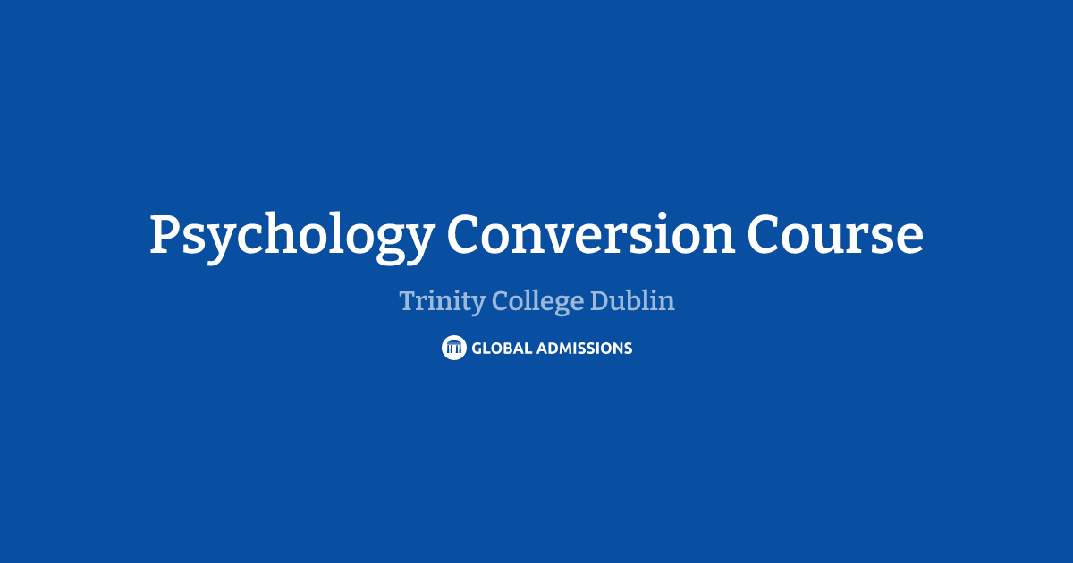Psychology Conversion Course at Trinity College Dublin | Global Admissions