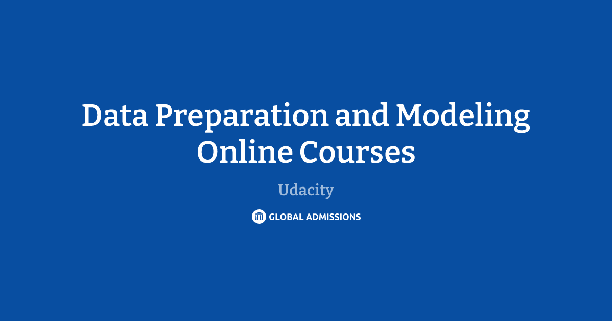 Data Preparation and Modeling Online Courses at Udacity | Global Admissions
