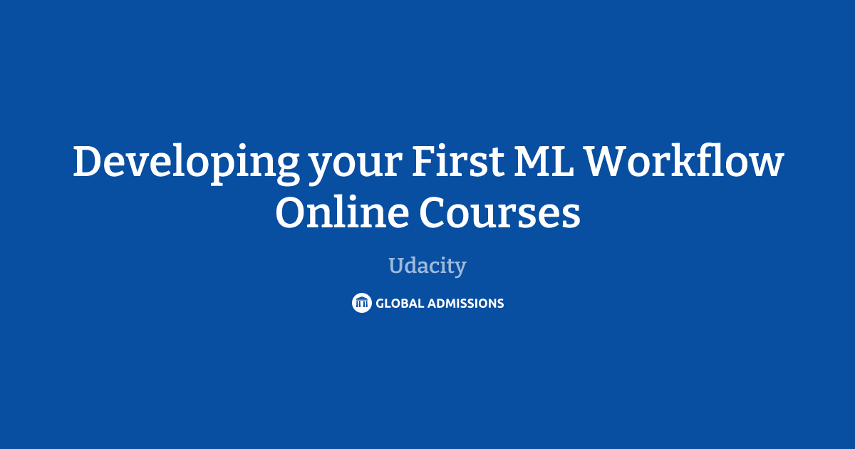 Developing your First ML Workflow Online Courses at Udacity | Global ...