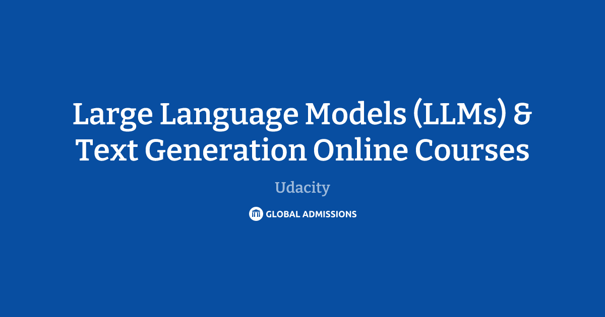Large Language Models (LLMs) & Text Generation Online Courses at ...