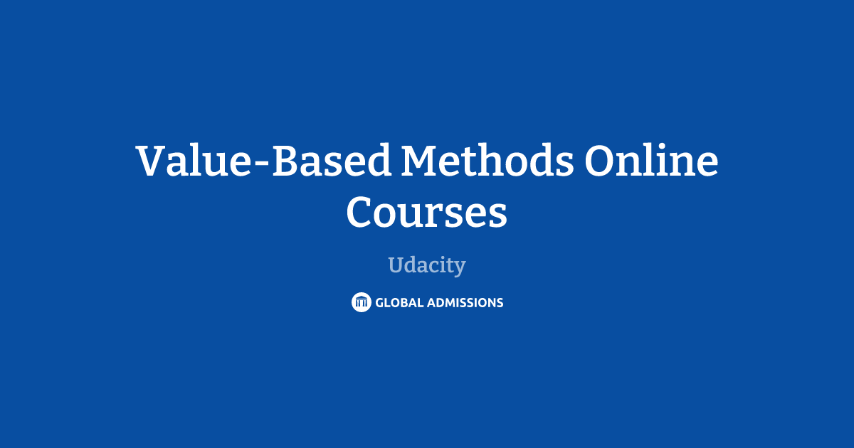 Value-Based Methods Online Courses at Udacity | Global Admissions