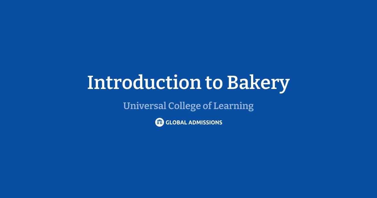Introduction to Bakery at Universal College of Learning | Global Admissions