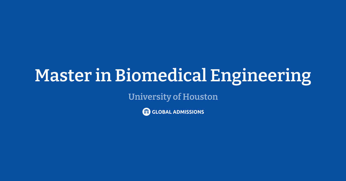 Master in Biomedical Engineering at University of Houston | Global ...