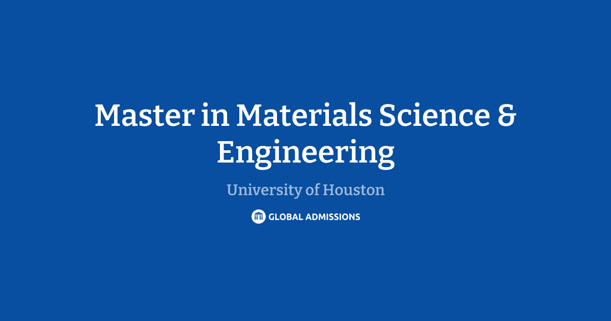 Master in Materials Science & Engineering at University of Houston ...