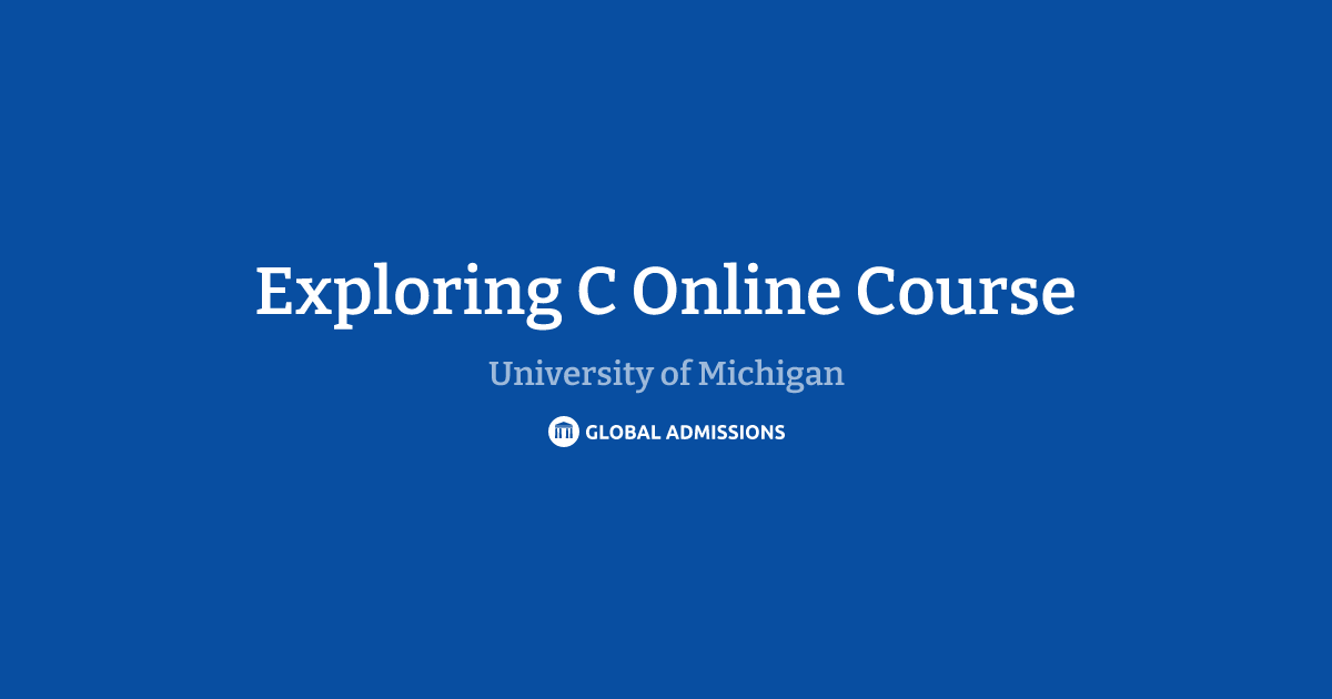 Exploring C Online Course at University of Michigan | Global Admissions