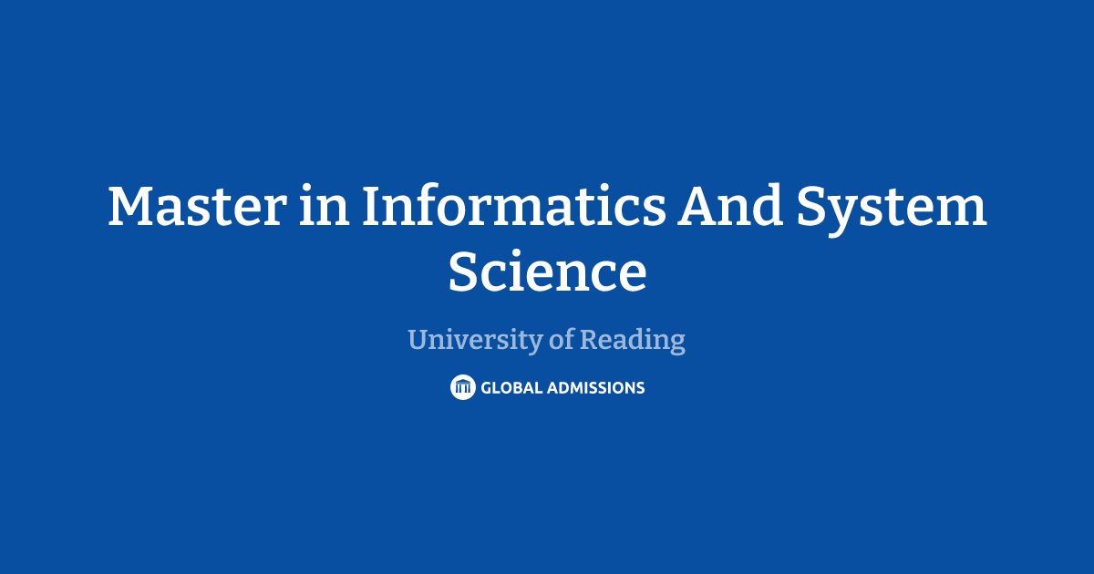 Master in Informatics And System Science at University of Reading ...
