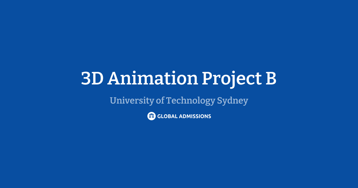 3D Animation Project B at University of Technology Sydney | Global ...
