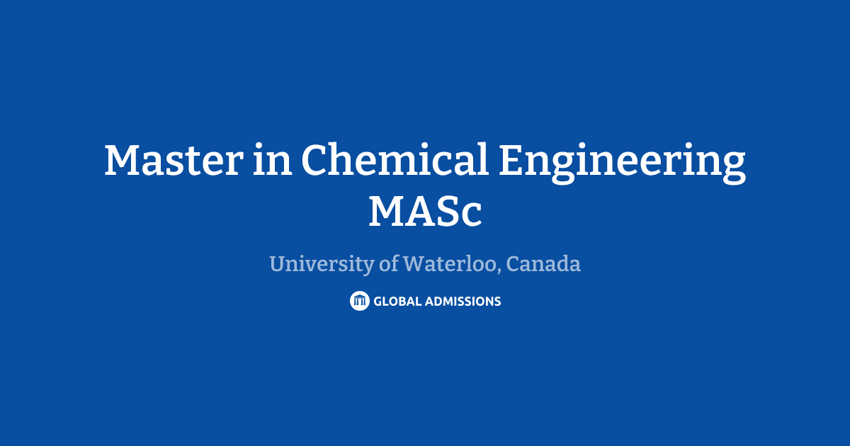 Master in Chemical Engineering MASc at University of Waterloo, Canada ...