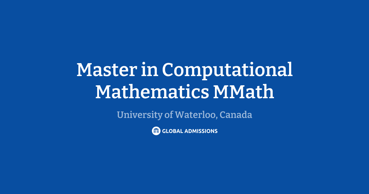 Master in Computational Mathematics MMath at University of Waterloo ...