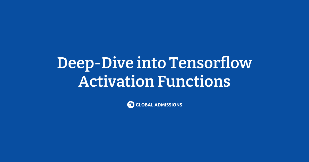 Deep-Dive into Tensorflow Activation Functions at Coursera Project ...