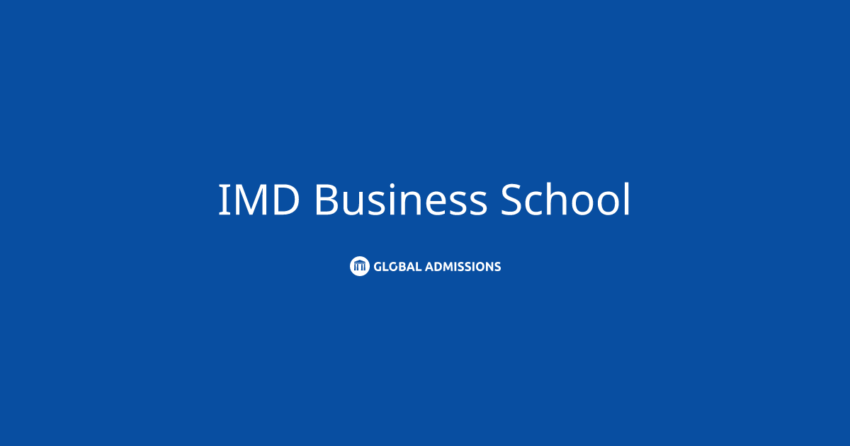 IMD Business School International Admissions | Global Admissions