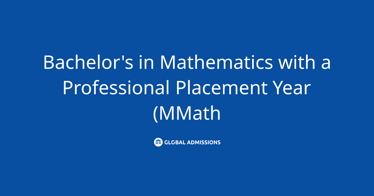 Bachelor's in Mathematics with a Professional Placement Year (MMath) at ...