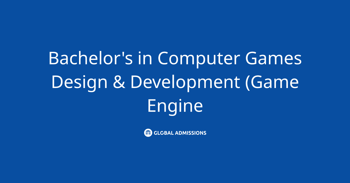 Bachelor's in Computer Games Design & Development (Game Engine) at ...