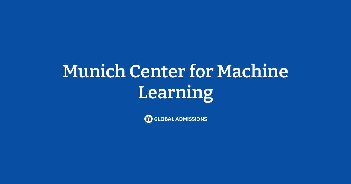 Munich Center for Machine Learning International Admissions | Global ...